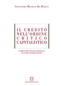 Il credito nell'ordine critico capitalistico - Salvatore Michele De Marco - copertina