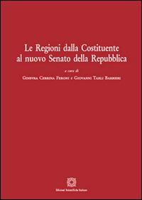 Le regioni dalla Costituente al nuovo Senato della Repubblica - Giovanni Tarli Barbieri,Ginevra Cerrina Feroni - copertina