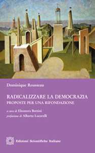 Radicalizzare la democrazia. Proposte per una rifondazione