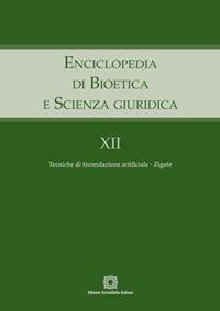 Enciclopedia di bioetica e scienza giuridica. Vol. 12: Tecniche di fecondazione artificiale. Zigote. - copertina
