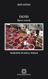 Fauves. Opera teatrale - René Guitton - copertina