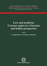 Law and medicine. Current topics in a German and Italian perspective. Atti del Convegno (Napoli, 20-21 maggio 2016)