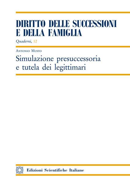 Simulazione presuccessoria e tutela dei legittimari - Antonio Musto - copertina