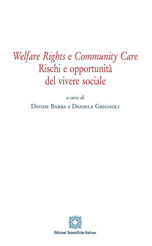 Welfare rights e community care. Rischi e opportunità del vivere sociale - copertina