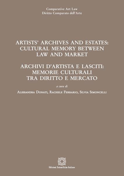 Artists' archives and estates: cultural memory between law and market-Archivi d'artista e lasciti: memorie culturali tra diritto e mercato - copertina