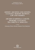 Artists' archives and estates: cultural memory between law and market-Archivi d'artista e lasciti: memorie culturali tra diritto e mercato