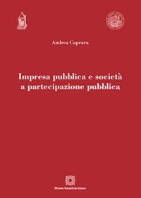Impresa pubblica e società a partecipazione pubblica - Andrea Caprara - copertina