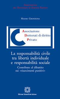 La responsabilità civile tra libertà individuale e responsabilità sociale - Mauro Grondona - copertina