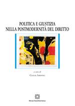 Politica e giustizia nella postmodernità del diritto
