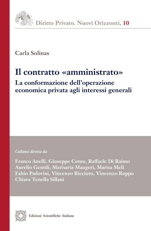 Il contratto «amministrato». La conformazione dell'operazione economica privata agli interessi generali - Carla Solinas - copertina