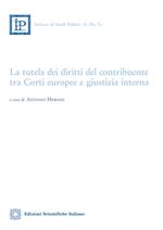 La tutela dei diritti del contribuente tra Corti europee e giustizia interna