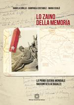 Lo zaino della memoria. La prima guerra mondiale raccontata ai ragazzi