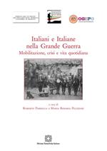 Italiani e italiane nella Grande Guerra. Mobilitazione, crisi e vita quotidiana