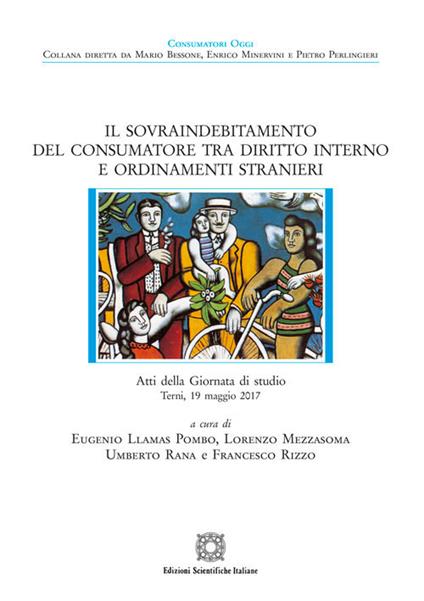 Il sovraindebitamento del consumatore tra diritto interno e ordinamenti stranieri. Atti della giornata di studio (Terni, 19 maggio, 2017) - copertina