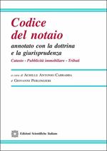 Codice del notaio annotato con la dottrina e la giurisprudenza. Catasto, pubblicità immobiliare, tributi