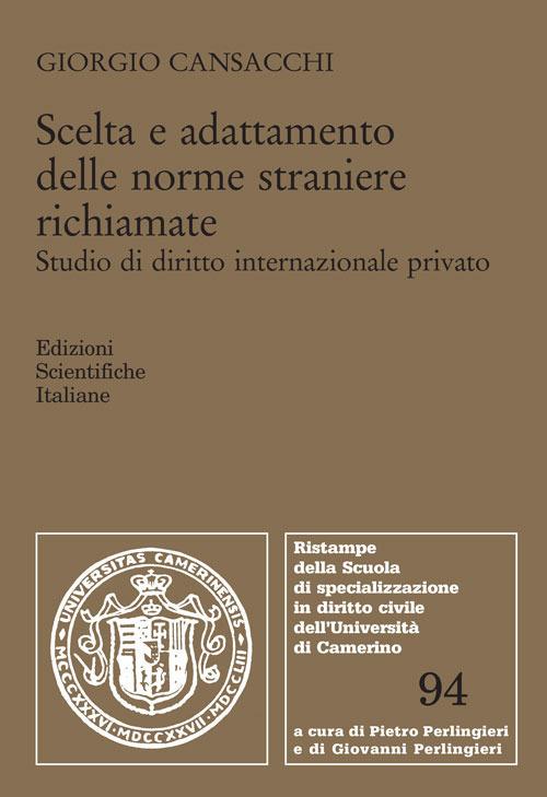 Scelta e adattamento delle norme straniere richiamate. Studio di diritto internazionale privato - Giorgio Cansacchi - copertina