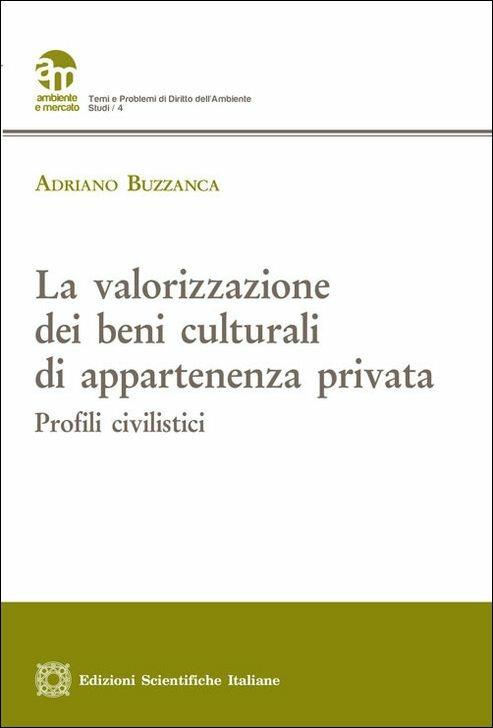 La valorizzazione dei beni culturali di appartenenza privata - Adriano Buzzanca - copertina
