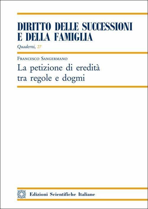 La petizione di eredità tra regole e dogmi - Francesco Sangermano - copertina