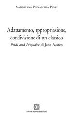 Adattamento, appropriazione, condivisione di un classico. «Pride and prejudice» di jane Austen