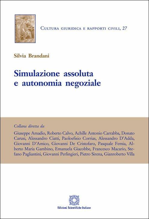 Simulazione assoluta e autonomia negoziale - Silvia Brandani - copertina