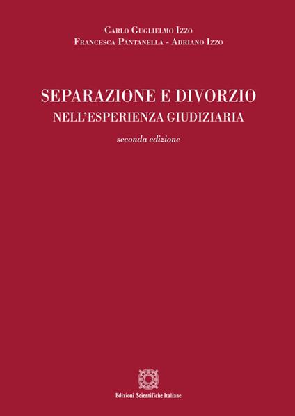 Separazione e divorzio nell'esperienza giuridica - Carlo G. Izzo,Francesca Pantanella,Adriano Izzo - copertina