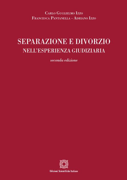 Separazione e divorzio nell'esperienza giuridica - Carlo G. Izzo,Francesca Pantanella,Adriano Izzo - copertina