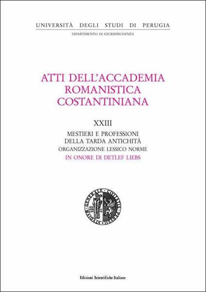 Atti del 23º Convegno internazionale dell'Accademia romanistica costantiniana. Mestieri e professioni della tarda antichità - copertina