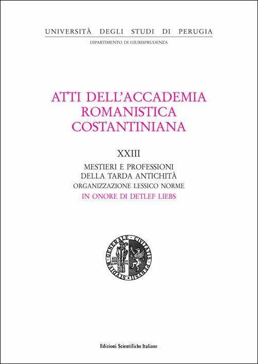 Atti del 23º Convegno internazionale dell'Accademia romanistica costantiniana. Mestieri e professioni della tarda antichità - copertina