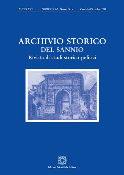 Archivio storico del Sannio. Rivista di studi storico-politici (2017). Vol. 1-2 - copertina