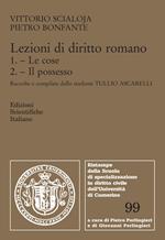 Lezioni di diritto romano. Vol. 1-2: Le cose. Il possesso