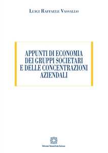 Appunti di economia dei gruppi societari e delle concentrazioni aziendali