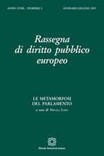 Rassegna di diritto pubblico europeo (2019). Vol. 1: metamorfosi del parlamento (Gennaio-Giugno), Le.