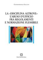 La «disciplina altrove». L'abuso d'ufficio fra regolamenti e normazione flessibile