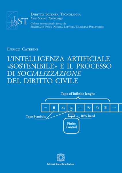 L' intelligenza artificiale «sostenibile» e il processo di socializzazione del diritto civile - Enrico Caterini - copertina