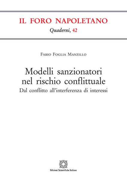 Modelli sanzionatori nel rischio conflittuale. Dal conflitto all'interferenza di interessi - Fabio Foglia Manzillo - copertina