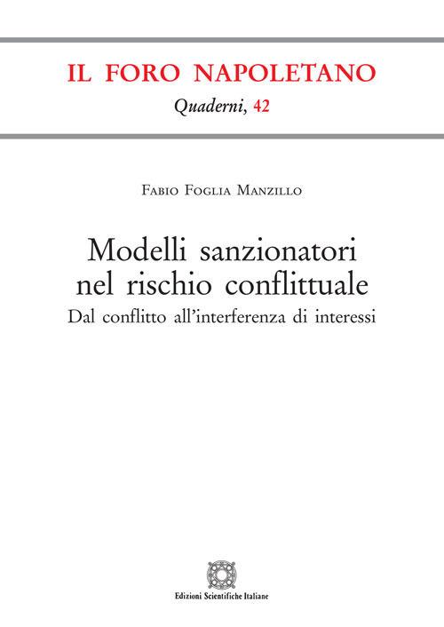 Modelli sanzionatori nel rischio conflittuale. Dal conflitto all'interferenza di interessi - Fabio Foglia Manzillo - copertina