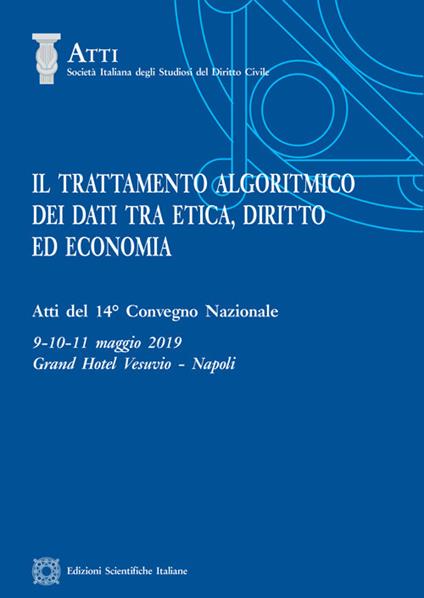 Il trattamento algoritmico dei dati tra etica, diritto ed economia - Pietro Perlingieri,Stefania Giova,Immacolata Prisco - copertina