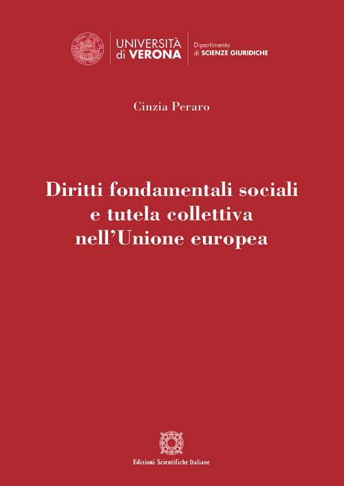 Diritti fondamentali sociali e tutela collettiva nell'Unione europea - Cinzia Peraro - copertina