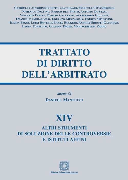 Trattato di diritto dell'arbitrato. Vol. 14: Altri strumenti di soluzione delle controversie e istituti affini. - copertina