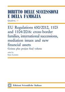 EU Regulations 650/2012, 1103 and 1104/2016: cross-border families, international successions, mediation issues and new financial assets