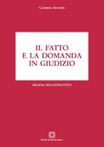 Il fatto e la domanda in giudizio. Profili ricostruttivi