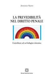 La prevedibilità nel diritto penale. Contributo ad un'indagine sistemica