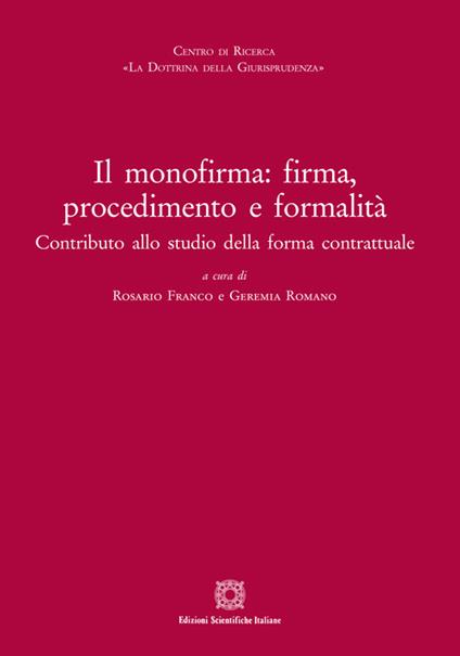 Il monofirma: firma, procedimento e formalità. Contributo allo studio della forma contrattuale - copertina