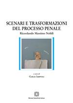 Scenari e trasformazioni del processo penale