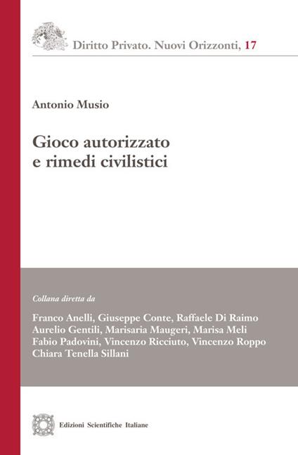 Gioco autorizzato e rimedi civilistici - Antonio Musio - copertina