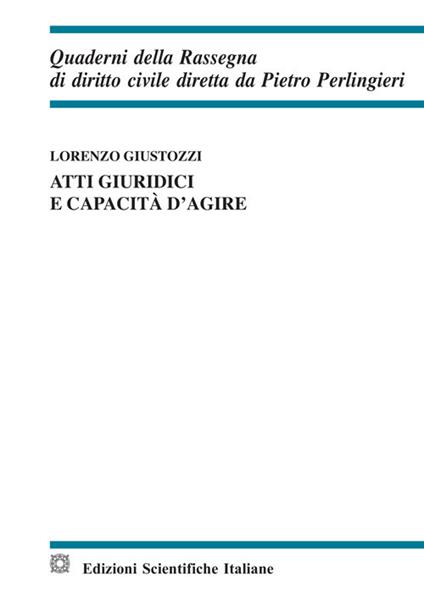 Atti giuridici e capacità d'agire - Lorenzo Giustozzi - copertina