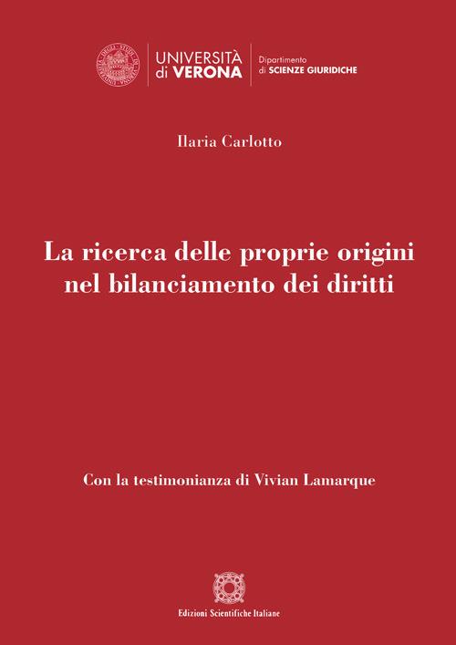 La ricerca delle proprie origini nel bilanciamento dei diritti - Ilaria Carlotto - copertina