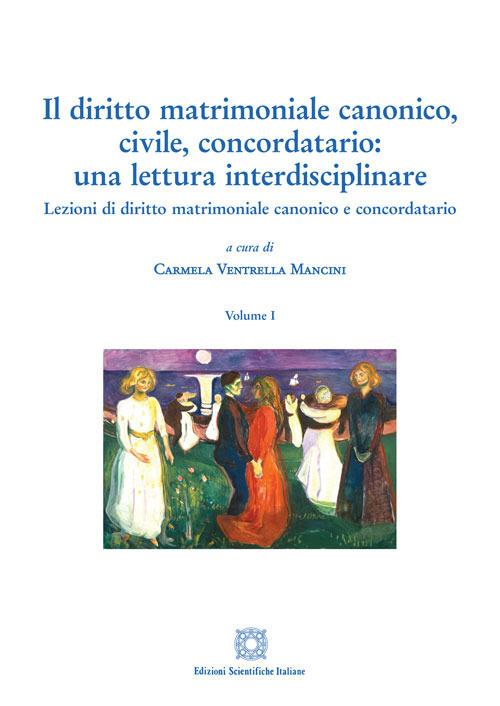 Il diritto matrimoniale canonico, civile, concordatario: una lettura interdisciplinare. Vol. 1: Lezioni di diritto matrimoniale canonico e concordato - copertina