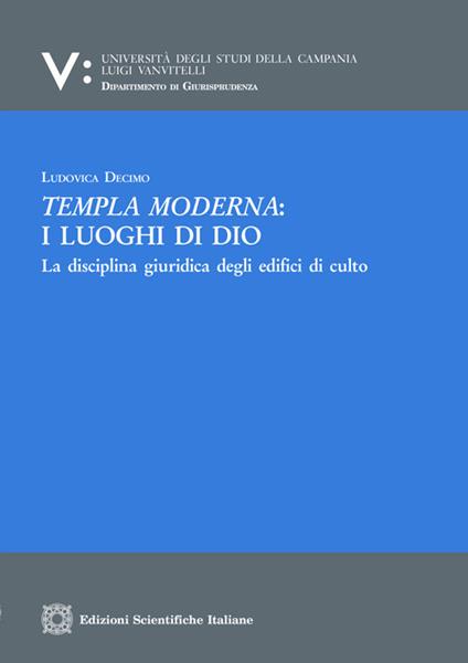 Templa moderna: i luoghi di Dio. La disciplina giuridica degli edifici di culto - Ludovica Decimo - copertina