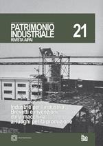 Patrimonio industriale. Vol. 21: Industrie per l'industria. Brevetti e invenzioni dalla macchina ai luoghi per la produzione.